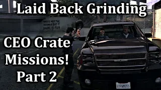 Our Laid Back Crate Mission Grinding Tutorial! Part #2 - Lets Play GTA5 Online HD E341