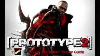 Prototype 2 - "You're The Bomb" Trophy Guide