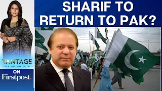 Reports: Former Pak PM Nawaz Sharif Likely to Return to Pakistan | Vantage with Palki Sharma