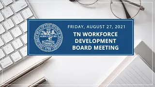 August 27, 2021 Tennessee Workforce Development Board meeting