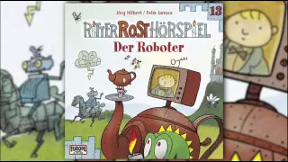 Ritter Rost - Hörspiel Folge 13: Der Roboter