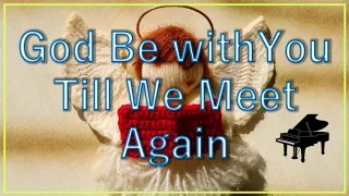 God Be with You Till We Meet Again - Hymn with lyrics; hymn accompaniment piano
