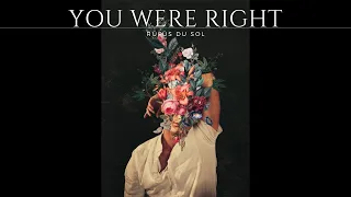 RÜFÜS DU SOL - You Were Right [1 HOUR version / original song]