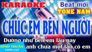 Chúc Em Bên Người Karaoke Remix Tone Nam Dj Cực hay 2021