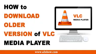 How to Download Older Version of VLC Media Player