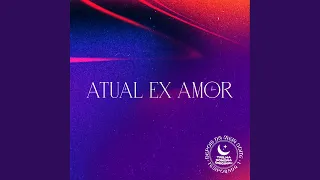 Atual Ex Amor