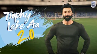 Trophy Leke Aa 2.0 | Mumbai City FC