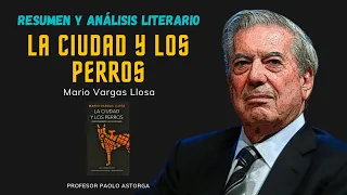 LA CIUDAD Y LOS PERROS de Mario Vargas Llosa | El mejor Resumen y Análisis Literario