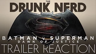 Batman V Superman Final Trailer Reaction and Review with The Drunk Nerd