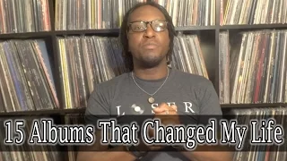 15 Albums That Changed My Life