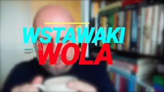 Wstawaki [#1202] Wola