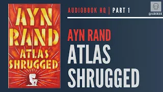 Atlas Shrugged by Ayn Rand | PART 1