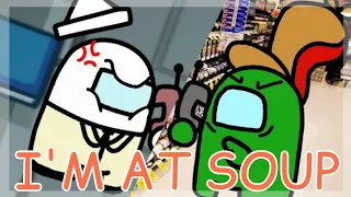 【Animated/Shitpost】I'm at Soup!【Among Us】