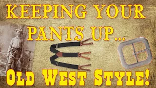 Keeping Your Pants Up....Old West Style!