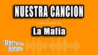 La Mafia - Nuestra Cancion (Versión Karaoke)