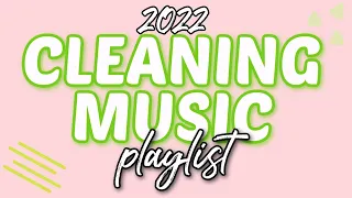 ONE HOUR CLEANING MUSIC PLAYLIST | CLEANING MOTIVATION 2022 | CLEAN WITH ME PLAYLIST | POWER HOUR