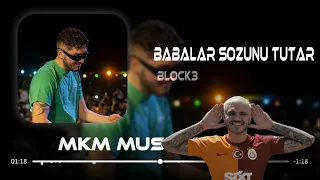 Blok3 - Babalar Sözünü Tutar ( MKM Remix ) Patlat | İcardi