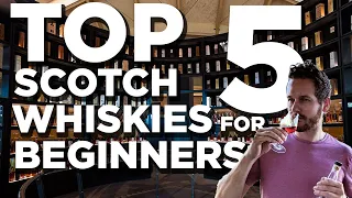 TOP 5 SCOTCH WHISKIES FOR BEGINNERS (2021)