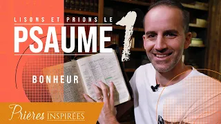 Lisons et prions le psaume 1 (Bonheur) - Prières inspirées - Jérémy Sourdril