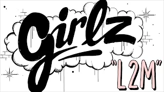 L2M - "GIRLZ" - [Official Lyric Video]