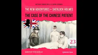 The New Adventures of Sherlock Holmes 23: The Case of the Chinese Patient (Full Audiobook)