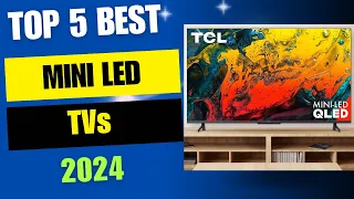 Top 5 Best MINI LED TVs 2024 Review