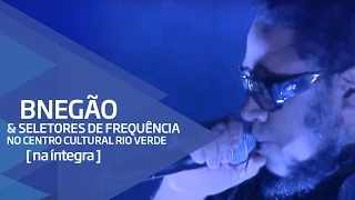 BNegão & Seletores de Frequência no Centro Cultural Rio Verde - Apresentação na íntegra