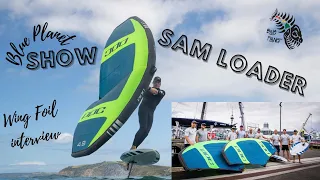 Sam Loader wing foil interview- Blue Planet Show Episode 6