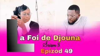 La Foi de Djouna saison 03 Episode 49 Feyton Ayisyen 2024 Kervens Retounen ak Betty