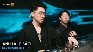 NONSTOP 2023 - ANH LÀ LÊ BẢO REMIX HOT TIK TOK - FULL SET ĐI NHẠC CẢNH TRÔI KE CỰC LÚ