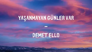 Demet Ello  -  Yaşanmayan Günler Var Lyrics