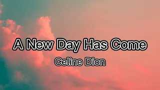 A New Day Has Come - Celine Dion (Lyrics)