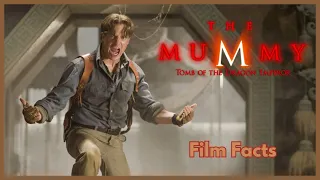 Film Facts | The Mummy: Tomb of the Dragon Emperor (2008) | 4 Things You May Not Know