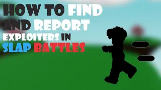 How To FIND And REPORT Exploiters In Slap Battles