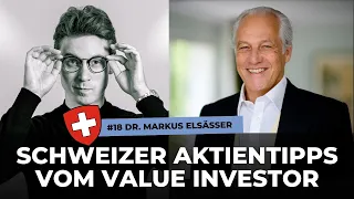 Schweizer Aktientipps vom Value Investor - Dr. Markus Elsässer über die Börse - Schweizer Erfolg