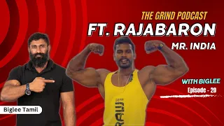 The Grind Podcast With Biglee Ep - 20 | Ft. Raja Baron MR India | Biglee