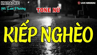 Karaoke Kiếp Nghèo Tone Nữ | Love Karaoke