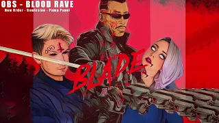 OBS - Blood Rave (Blade 2022 OBS Club Edit)