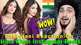 Pakistani Reaction On Indian Actress Hina Khan Instagram Reels Videos 2021 | Rk ReActions