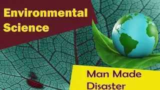 Disasters- Part 5 | Man Made Disasters | The Nuclear Bombing, Terrorism,Oil Spill |