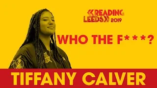 Who The F*** is Tiffany Calver? | Reading & Leeds 2019