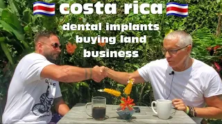 Costa Rica- Dental Implants 🦷 Buying Land 🌴 Starting a Business 🏕