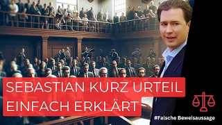 Urteil wegen Falscher Beweisaussage gegen Sebastian Kurz (einfach erklärt)