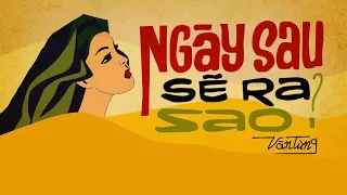 HOÀNG OANH | NGÀY SAU SẼ RA SAO-VÂN TÙNG | STEREO