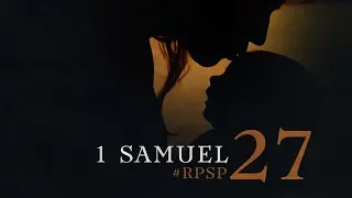 1 SAMUEL 27 Resumen Pr. Adolfo Suarez | Reavivados Por Su Palabra