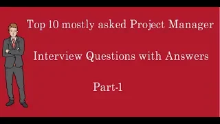 Top 10 mostly asked project manager interview questions and answers Part-1