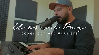 El Es Mi Paz - Art Aguilera - Himnos