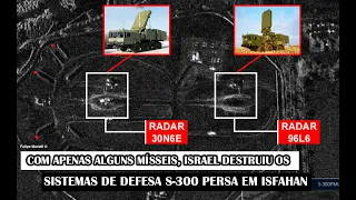 Com Apenas Alguns Mísseis, Israel Destruiu Os Sistemas De Defesa S-300 Persa Em Isfahan