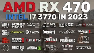 AMD RX 470 - Intel i7 3770 - Test in 25 Games in 2023