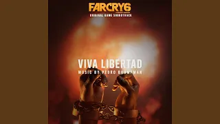 Viva Libertad: Epic Version (From the Far Cry 6 Original Game Soundtrack)